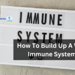 How To Build Up A Weak Immune System?
