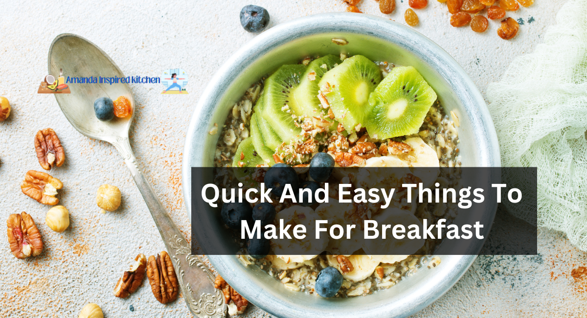Quick And Easy Things To Make For Breakfast